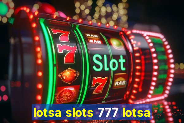 lotsa slots 777 lotsa